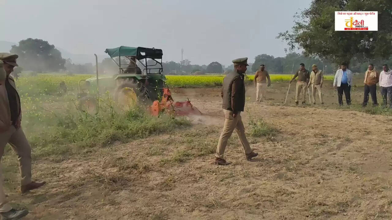 Forest department encroachment drive Chandauli  Chakia forest range action news  Illegal farming on forest land  Divisional Forest Officer Chakia Chandauli